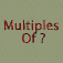Multiples of ?